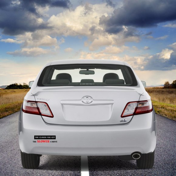 The Closer You Get The Slower I Drive Vinyl Decal - Picture 2 of 6